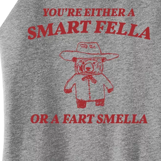 Youre Either A Smart Fella Or A Fart Smella Funny Women’s Perfect Tri Rocker Tank