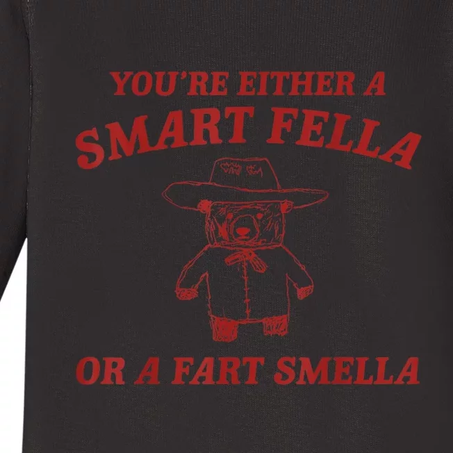 You’Re Either A Smart Fella Or A Fart Smella Baby Long Sleeve Bodysuit