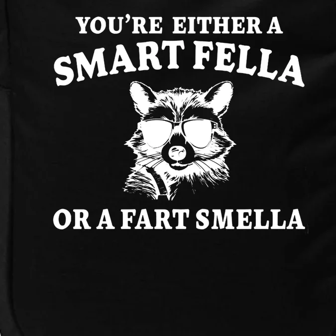 Youre Either A Smart Fella Or A Fart Smella Funny Impact Tech Backpack