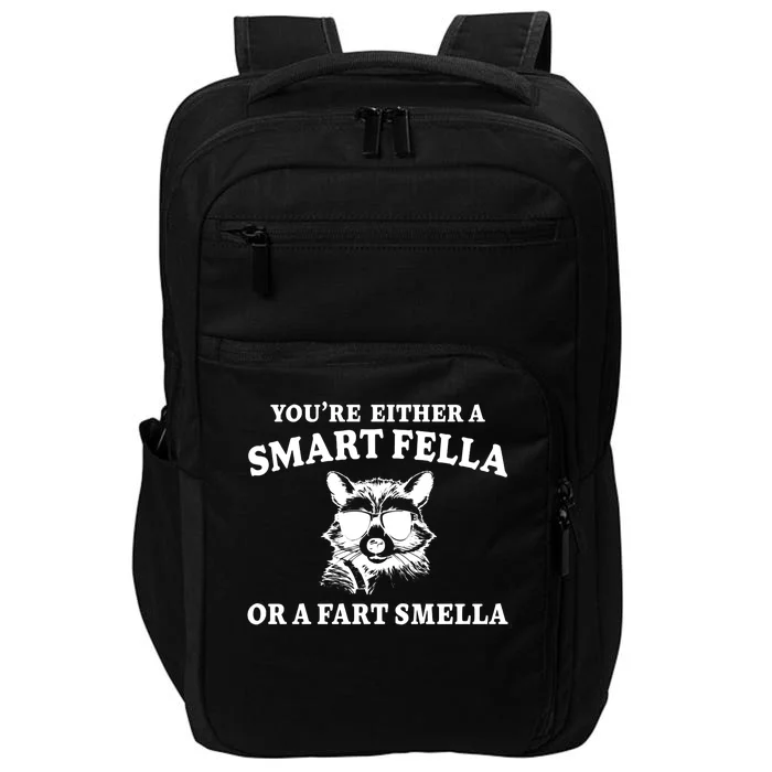 Youre Either A Smart Fella Or A Fart Smella Funny Impact Tech Backpack