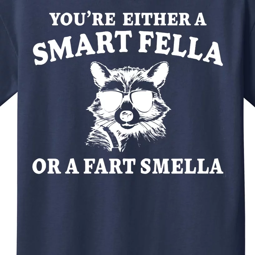 Youre Either A Smart Fella Or A Fart Smella Funny Kids T-Shirt