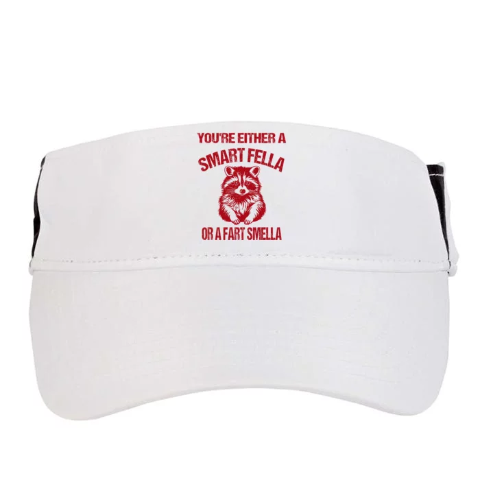 YouRe Either A Smart Fella Or A Fart Smella Adult Drive Performance Visor