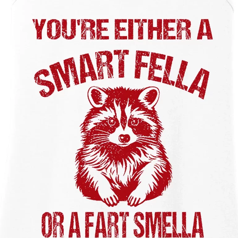 YouRe Either A Smart Fella Or A Fart Smella Ladies Essential Tank