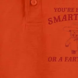 YouRe Either A Smart Fella Or A Fart Smella Dry Zone Grid Performance Polo