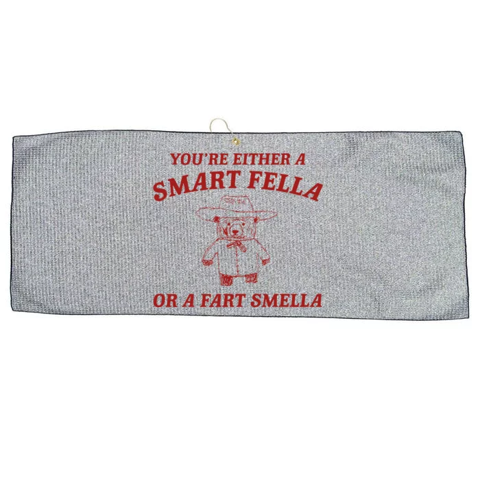 YouRe Either A Smart Fella Or A Fart Smella Large Microfiber Waffle Golf Towel