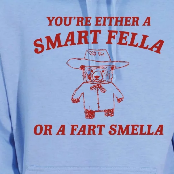 YouRe Either A Smart Fella Or A Fart Smella Unisex Surf Hoodie