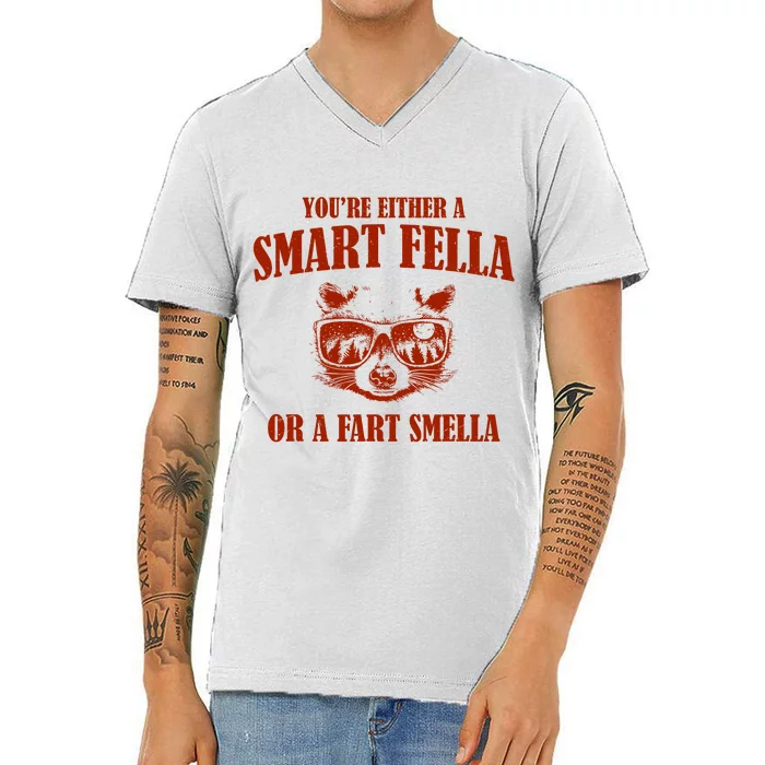 YouRe Either A Smart Fella Or A Fart Smella V-Neck T-Shirt