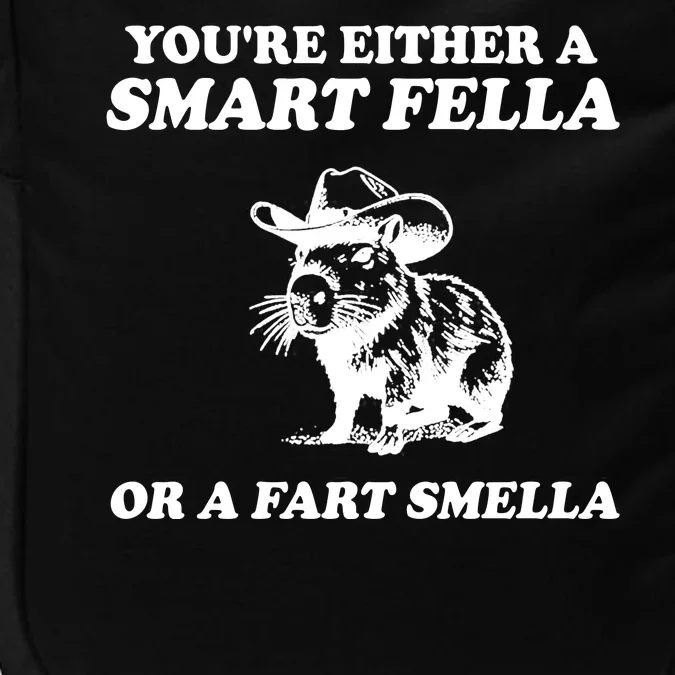 Youre Either A Smart Fella Or A Fart Smella Funny Impact Tech Backpack