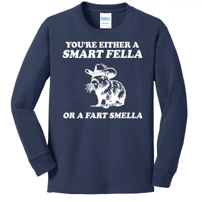 Youre Either A Smart Fella Or A Fart Smella Funny Kids Long Sleeve Shirt