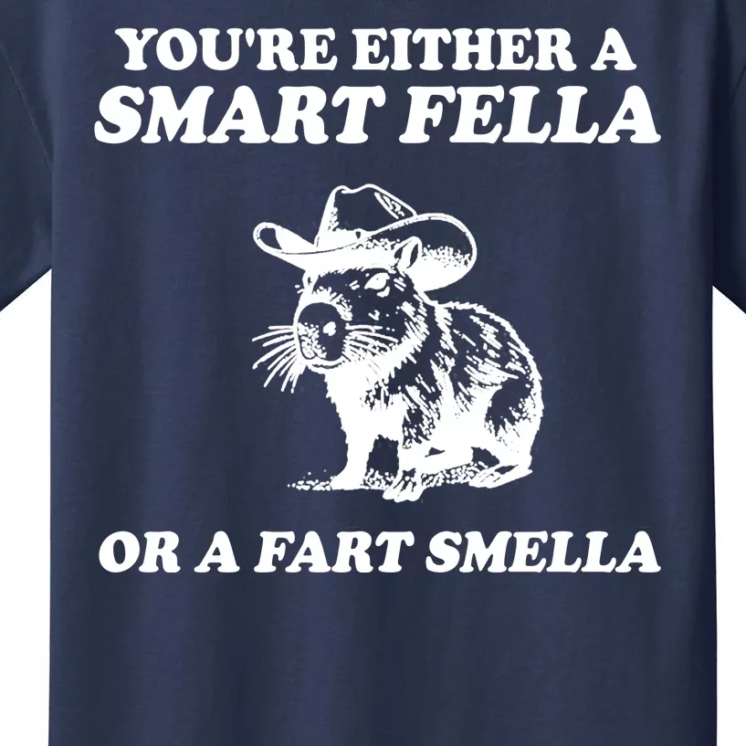 Youre Either A Smart Fella Or A Fart Smella Funny Kids T-Shirt