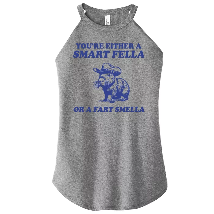 Youre Either A Smart Fella Or A Fart Smella Funny Women’s Perfect Tri Rocker Tank