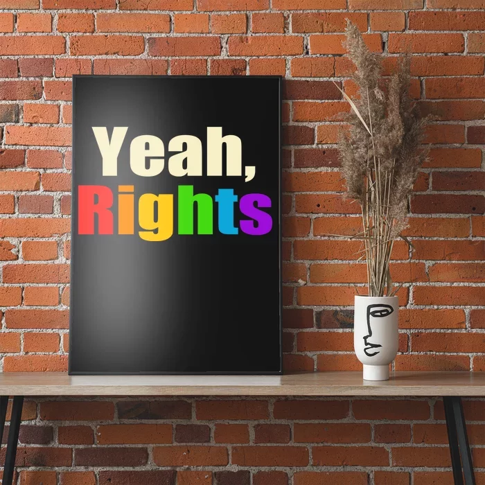 Yeah Rights Rainbow Pride Poster