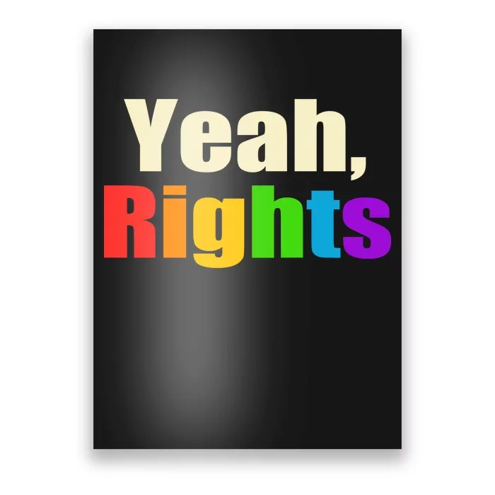 Yeah Rights Rainbow Pride Poster