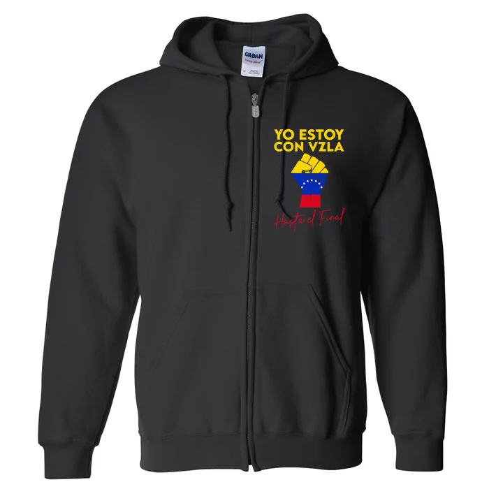 Yo Estoy Con Venezuela Hasta El Final Venezuela Libre Fist Full Zip Hoodie