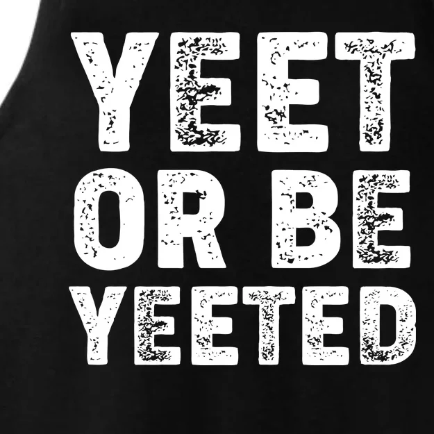 Yeet Or Be Yeeted Ladies Tri-Blend Wicking Tank