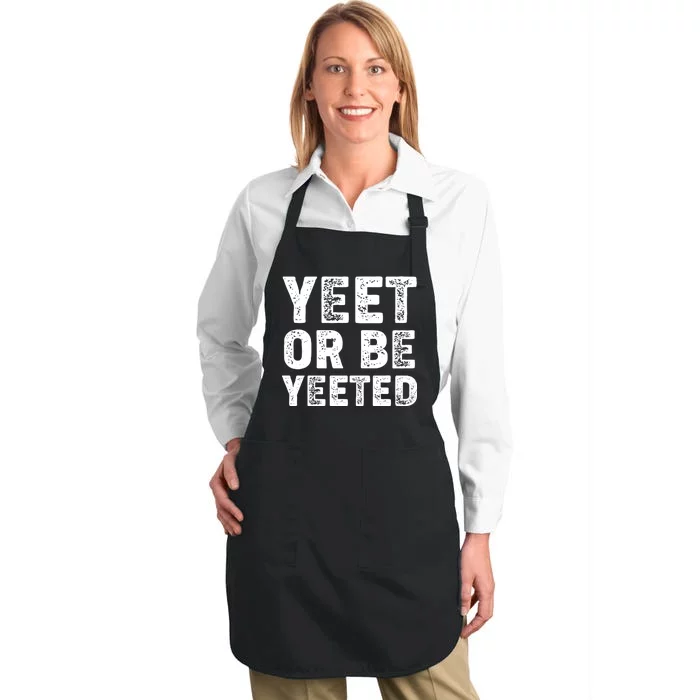 Yeet Or Be Yeeted Full-Length Apron With Pocket