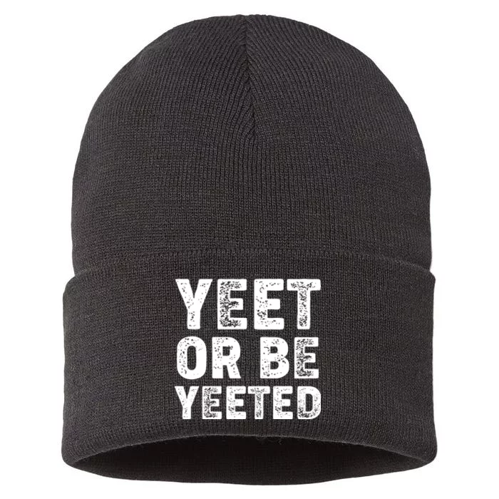 Yeet Or Be Yeeted Sustainable Knit Beanie