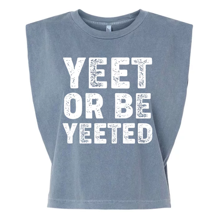 Yeet Or Be Yeeted Garment-Dyed Women's Muscle Tee