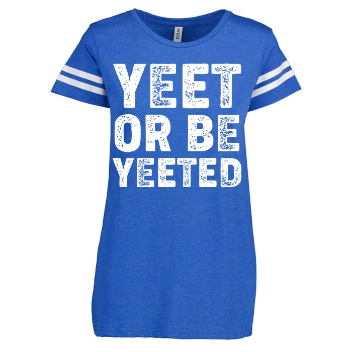 Yeet Or Be Yeeted Enza Ladies Jersey Football T-Shirt