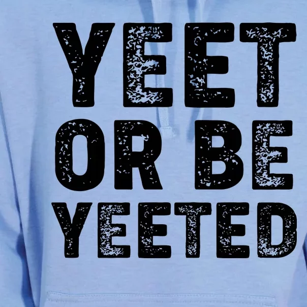 Yeet Or Be Yeeted Unisex Surf Hoodie