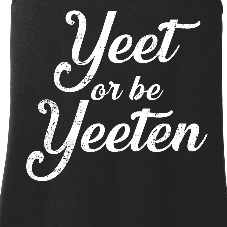 Yeet Or Be Yeeten Ladies Essential Tank