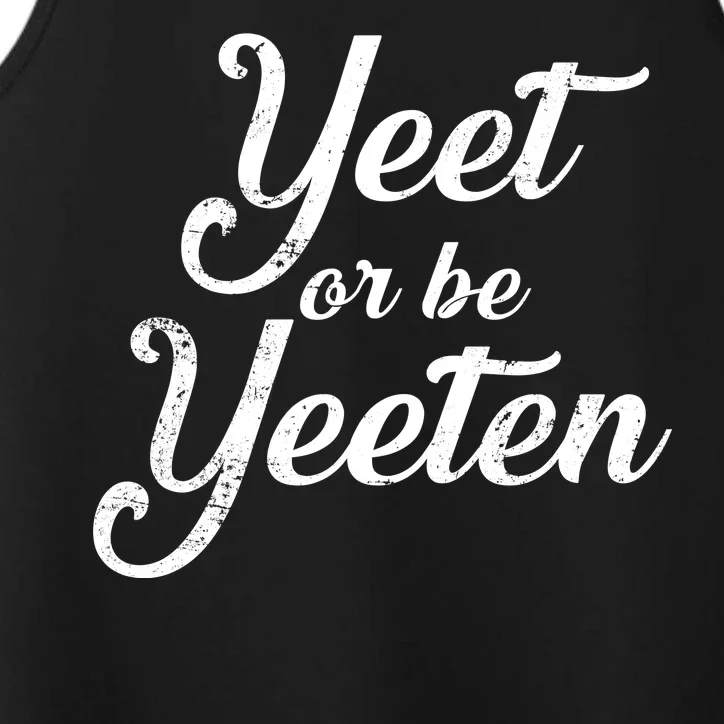 Yeet Or Be Yeeten Performance Tank