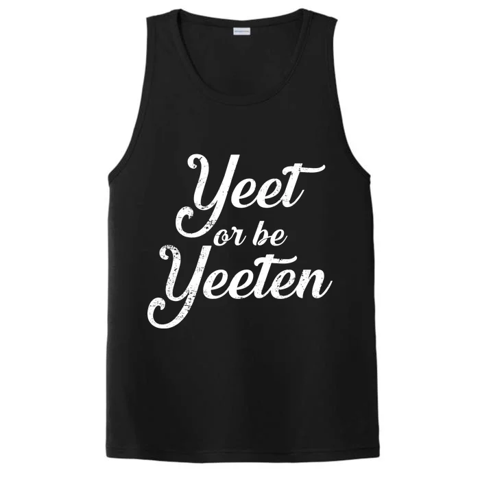 Yeet Or Be Yeeten Performance Tank