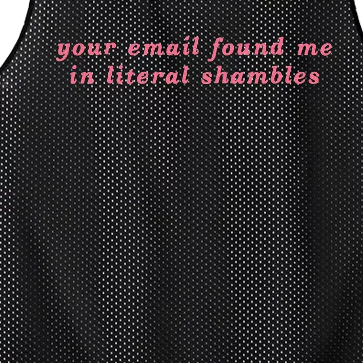 Your Email Found Me In Literal Shambles Funny Joke Mesh Reversible Basketball Jersey Tank