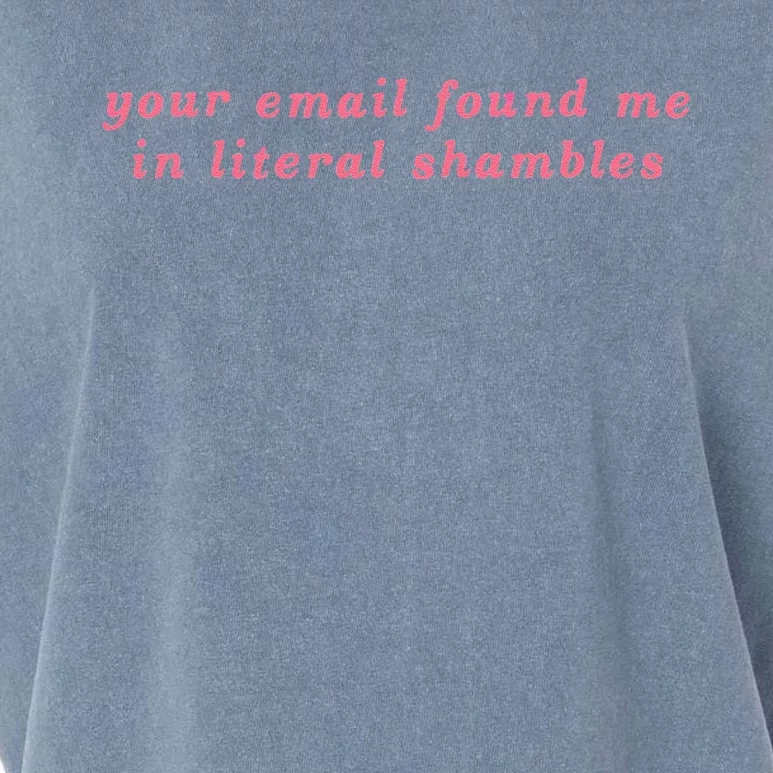 Your Email Found Me In Literal Shambles Funny Joke Garment-Dyed Women's Muscle Tee