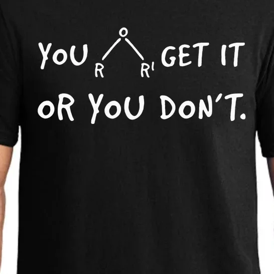 You Either Get Or You Don´t Funny Chemistry Pun Saying Pajama Set