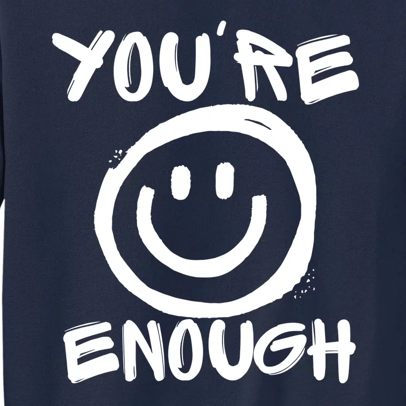 You're Enough Happy Smiley Face Tall Sweatshirt