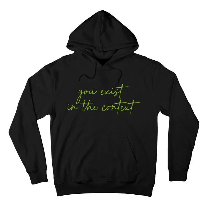 You Exist In The Context Kamala Design Coconut Brat Tall Hoodie