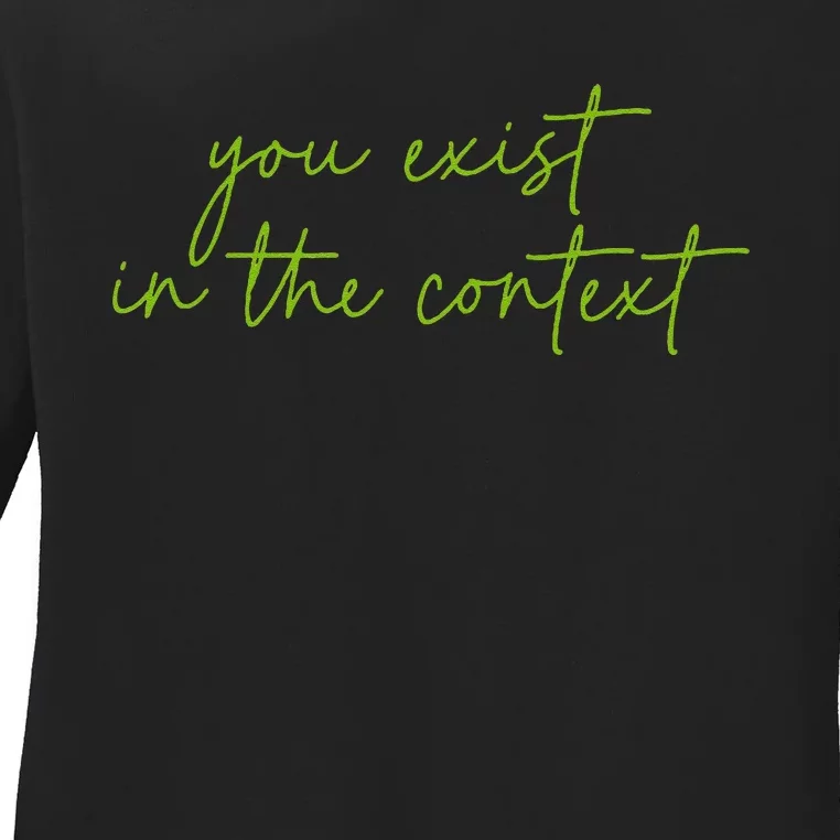 You Exist In The Context Kamala Design Coconut Brat Ladies Long Sleeve Shirt