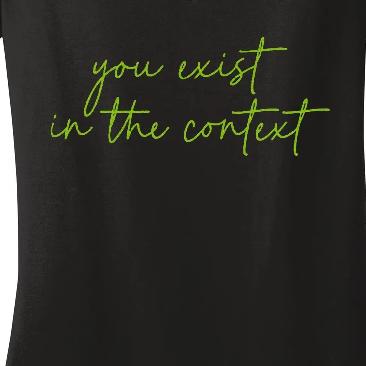 You Exist In The Context Kamala Design Coconut Brat Women's V-Neck T-Shirt