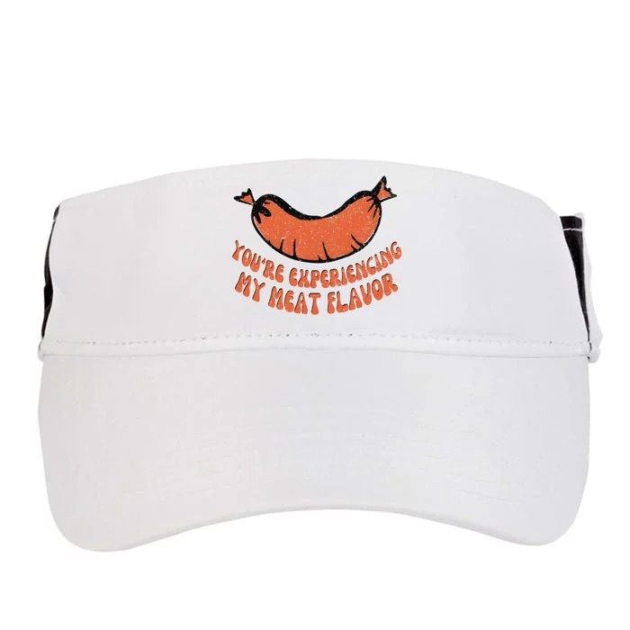 You’Re Experiencing My Meat Flavor Funny Retro Sausage Lover Adult Drive Performance Visor