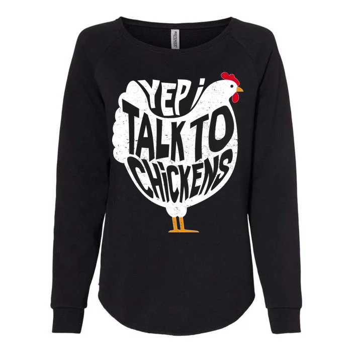 Yep I Talk To Chickens Womens California Wash Sweatshirt