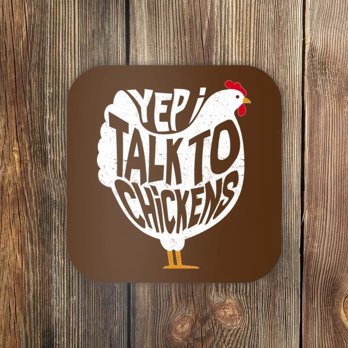 Yep I Talk To Chickens Coaster