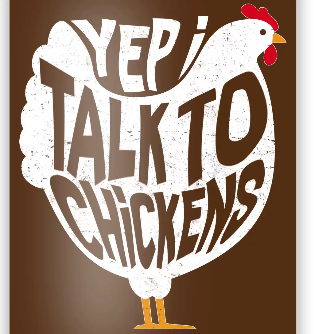 Yep I Talk To Chickens Poster