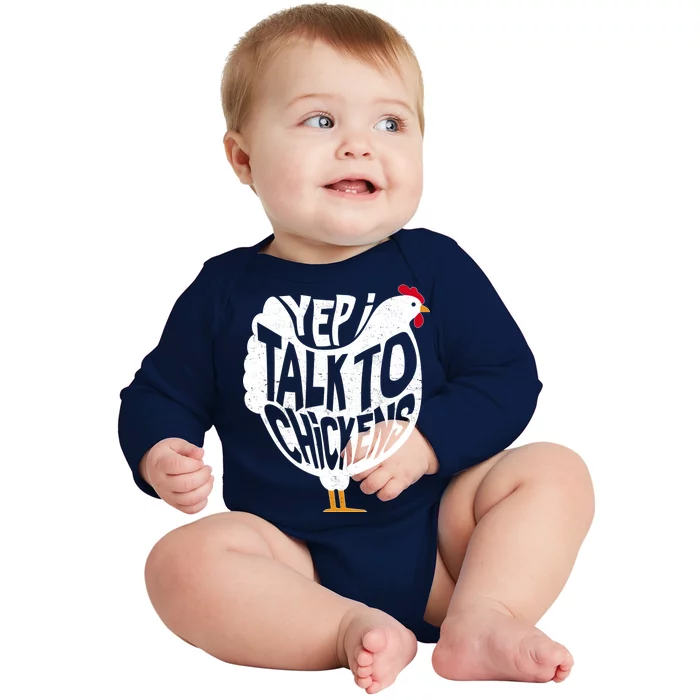 Yep I Talk To Chickens Baby Long Sleeve Bodysuit