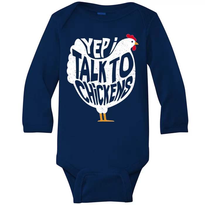 Yep I Talk To Chickens Baby Long Sleeve Bodysuit