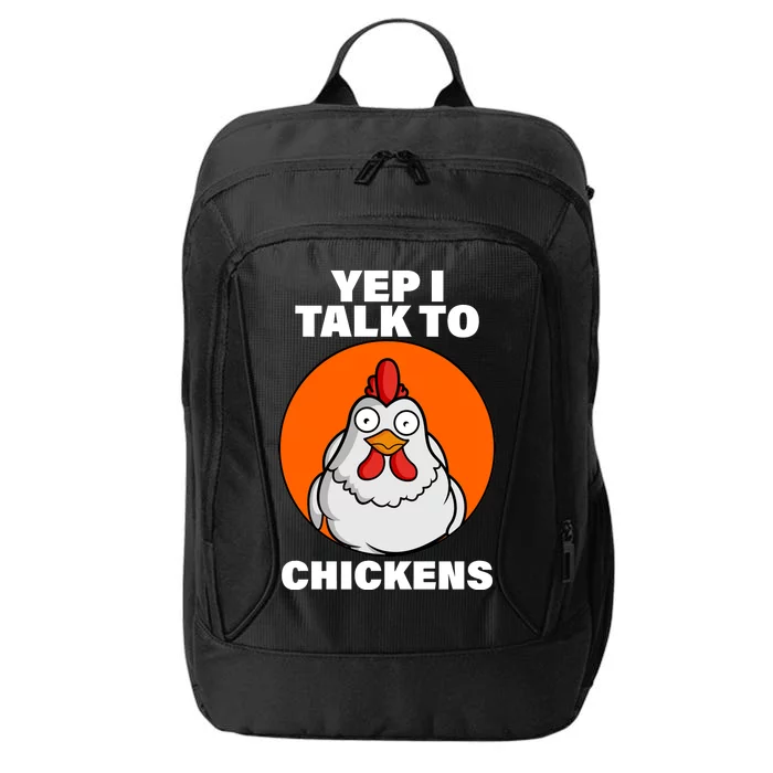 Yep I Talk To Chickens Funny City Backpack