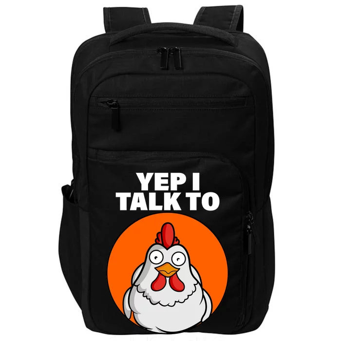 Yep I Talk To Chickens Funny Impact Tech Backpack