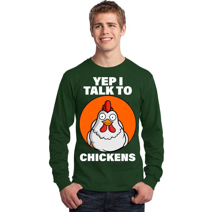 Yep I Talk To Chickens Funny Tall Long Sleeve T-Shirt