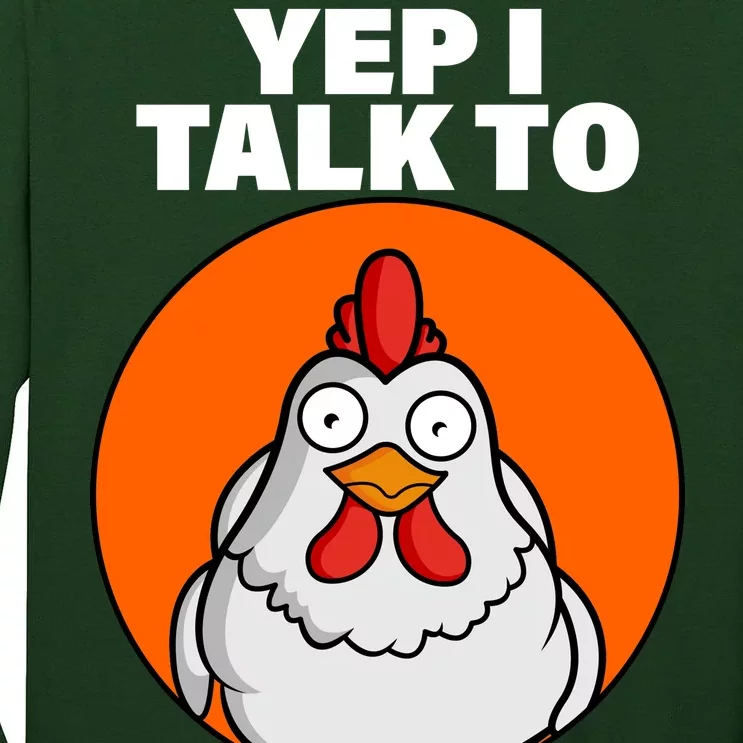 Yep I Talk To Chickens Funny Tall Long Sleeve T-Shirt