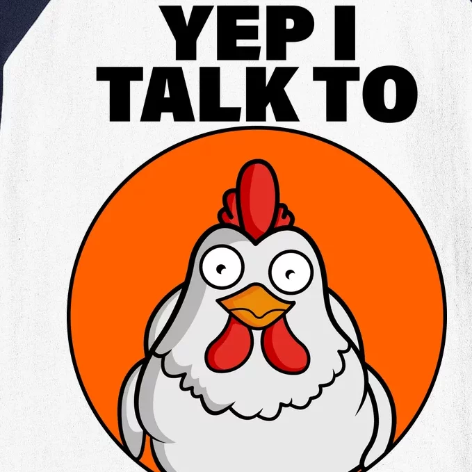 Yep I Talk To Chickens Funny Baseball Sleeve Shirt