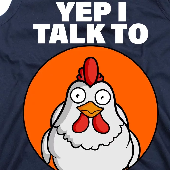 Yep I Talk To Chickens Funny Tank Top