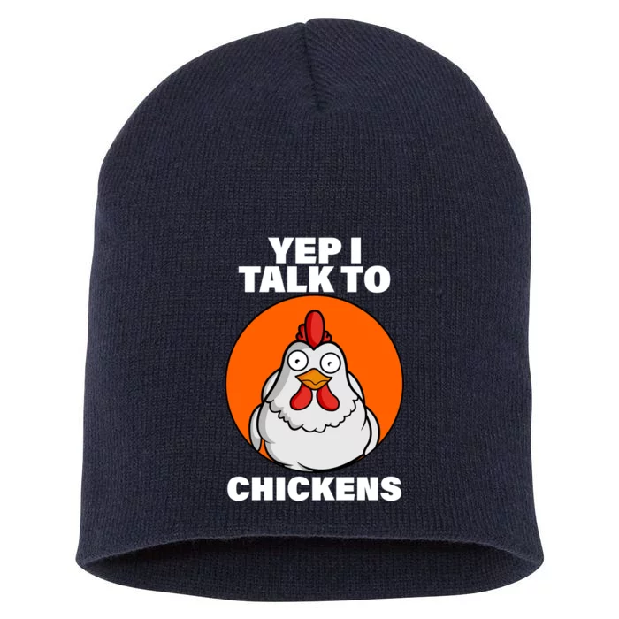 Yep I Talk To Chickens Funny Short Acrylic Beanie