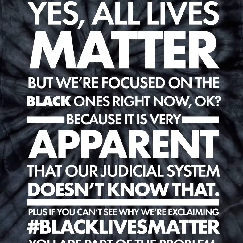 Yes All Live Matter Focus On The Black Ones Now Tie-Dye T-Shirt