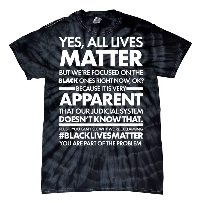 Yes All Live Matter Focus On The Black Ones Now Tie-Dye T-Shirt