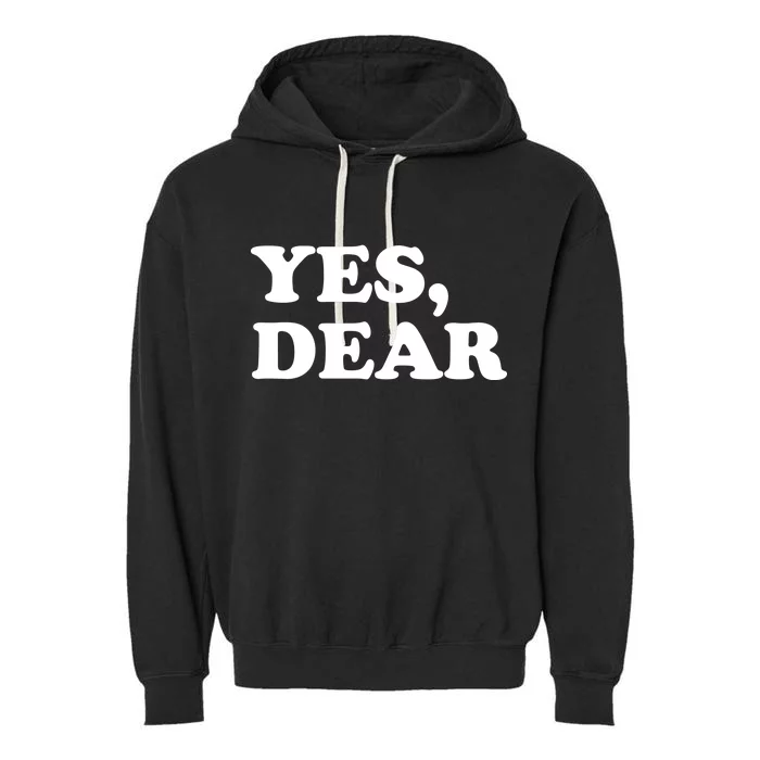 Yes Dear Funny Husband And Wife Garment-Dyed Fleece Hoodie